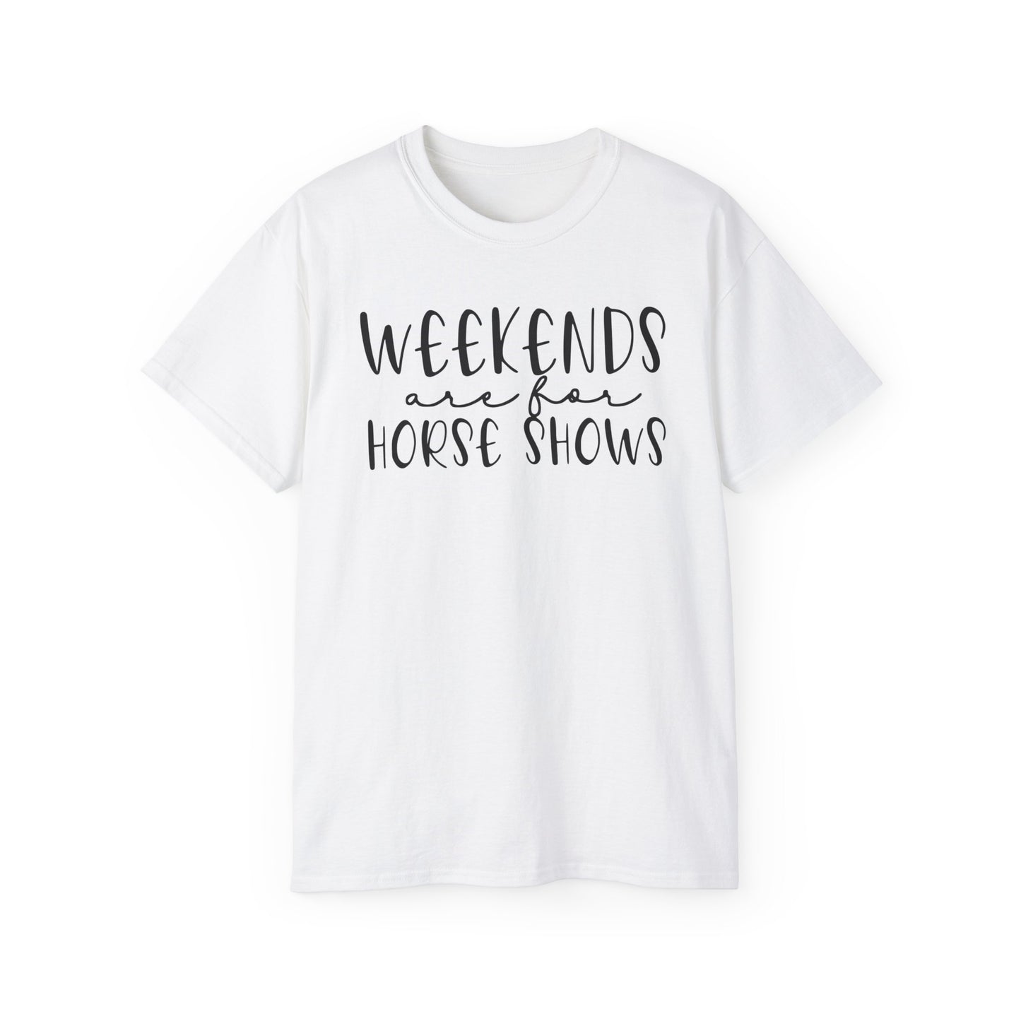 Weekends are for Horse Shows - Unisex Ultra Cotton Tee