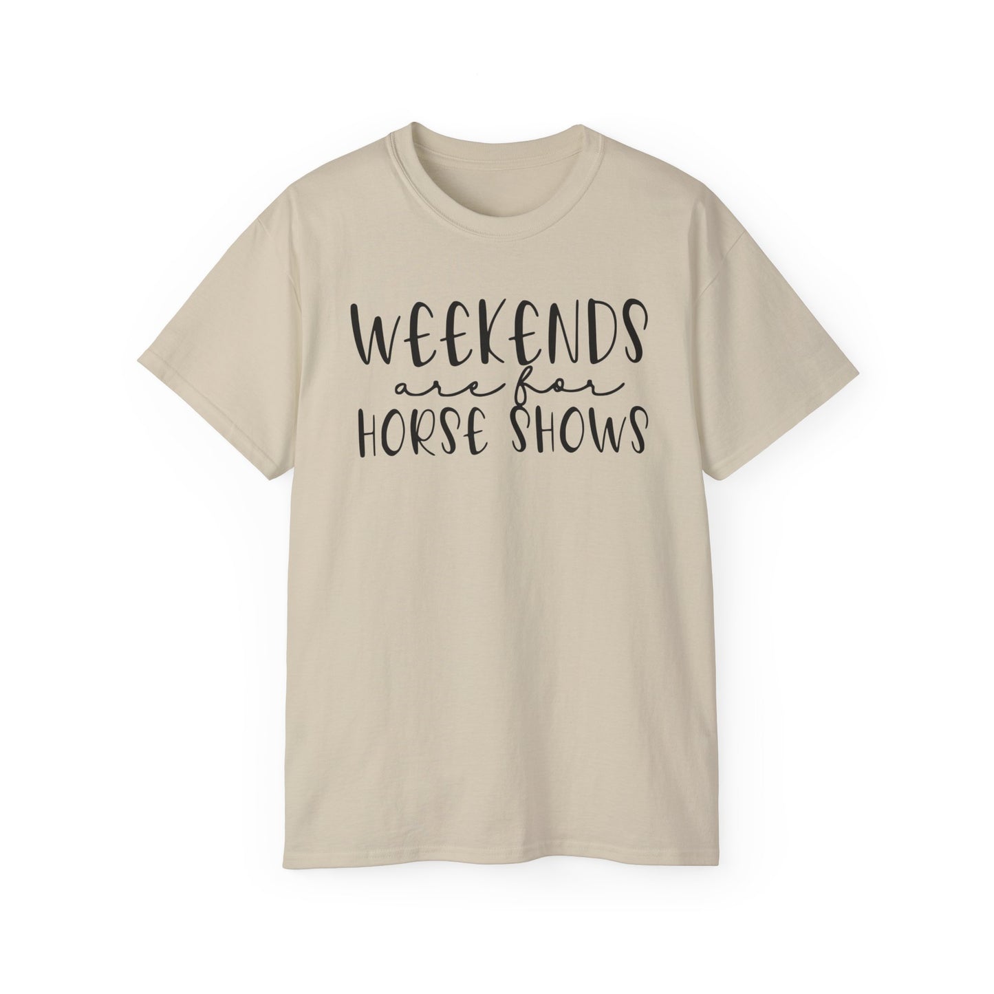 Weekends are for Horse Shows - Unisex Ultra Cotton Tee