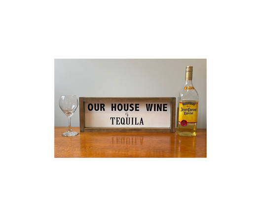 Sign - "Our House Wine is..." - Farmhouse/Rustic Style